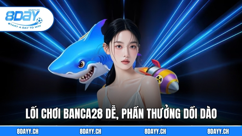 Banca28 - Tựa Game Săn Cá Đỉnh Cao Khiến Game Thủ Mê Mẩn Lối chơi banca28 phong phú, phần thưởng dồi dào