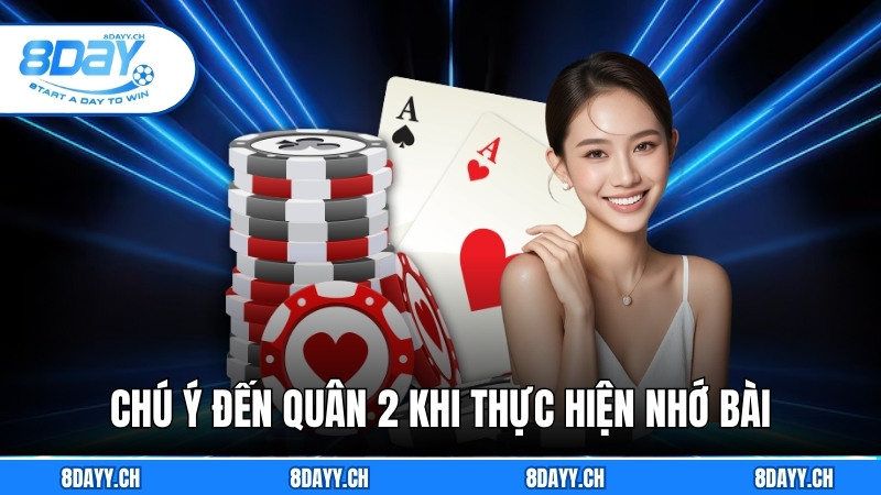 Cách Nhớ Bài Tiến Lên - Bí Quyết 8DAY Làm Chủ Từng Nước Đi Chú ý đến quân 2 khi thực hiện nhớ bài