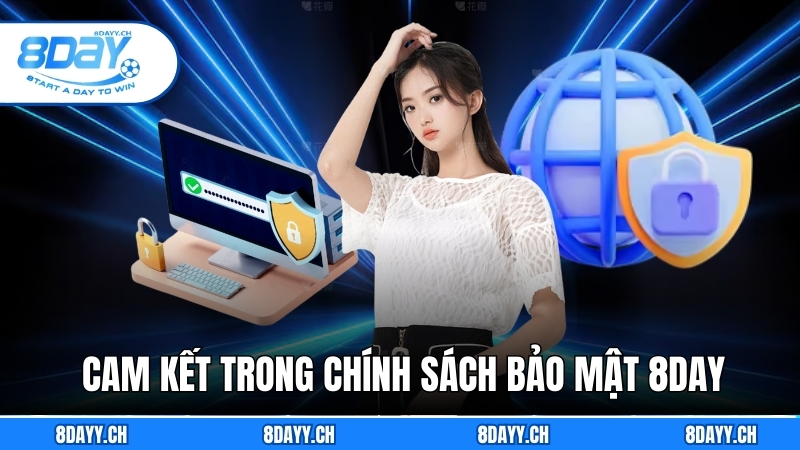 Tất Tần Tật Về Chính Sách Bảo Mật 8DAY Khi Tham Gia Cá Cược Cam kết trong chính sách bảo mật 8day