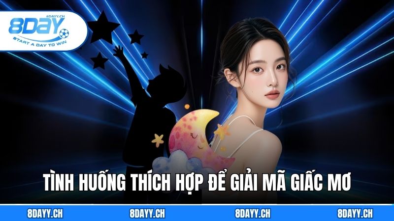 Giải Mã Giấc Mơ 8DAY - Giúp Hiểu Rõ Thông Điệp Từ Tiềm Thức Thời điểm và tình huống thích hợp để giải mã giấc mơ