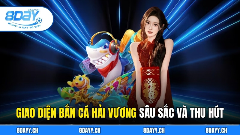 Bắn Cá Hải Vương – Siêu Phẩm Đổi Thưởng Hot Nhất 8DAY giao diện bắn cá hải vương sâu sắc và thu hút