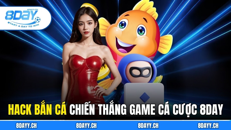 Hack Bắn Cá: Bí Quyết Chiến Thắng Game Cá Cược 8DAY