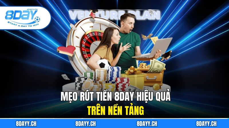 Rút Tiền 8DAY Nhanh Chóng, An Toàn Chỉ Trong Vài Bước Mẹo rút tiền 8day hiệu quả trên nền tảng
