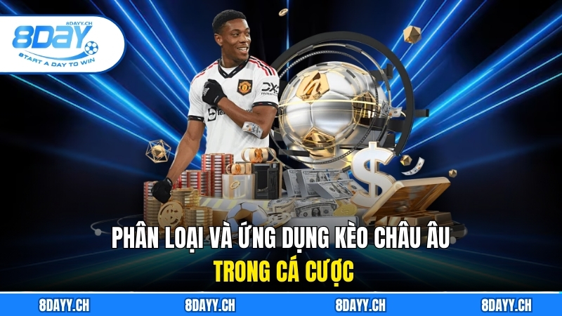 Kèo Châu Âu Giải Mã Tất Tần Tật Chiến Thuật Cụ Thể Phân loại và ứng dụng kèo châu Âu trong cá cược