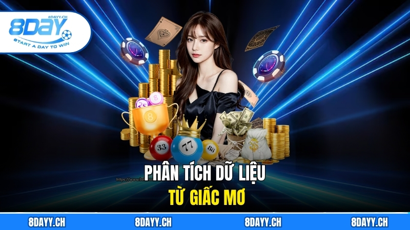 Giải Mã Giấc Mơ Lô Đề - Bí Quyết 8DAY Chọn Con Số Từ Giấc Mơ Phân tích dữ liệu từ giấc mơ