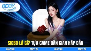 Sicbo là gì? Tựa Game Dân Gian Hấp Dẫn Tại Nhà Cái 8Day