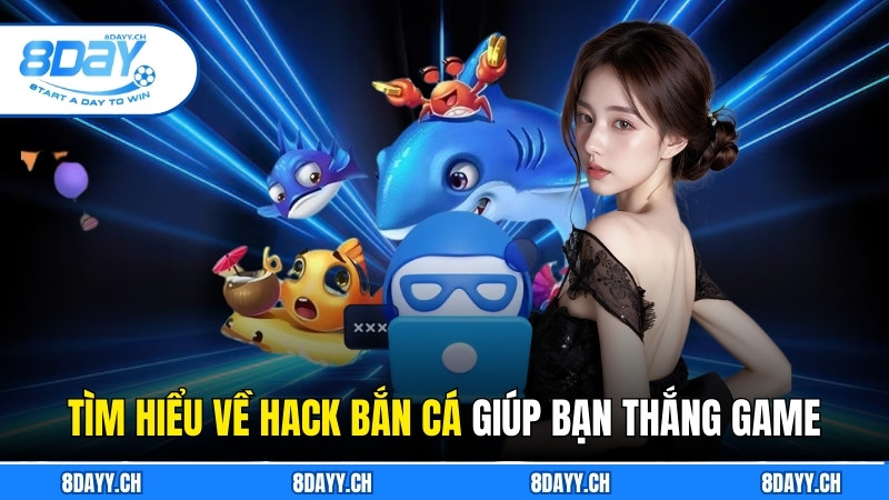 Hack Bắn Các- Bí Quyết Chiến Thắng Game Cá Cược 8DAY Tìm hiểu về hack bắn cá và liệu nó có thể giúp bạn thắng game cá cược online