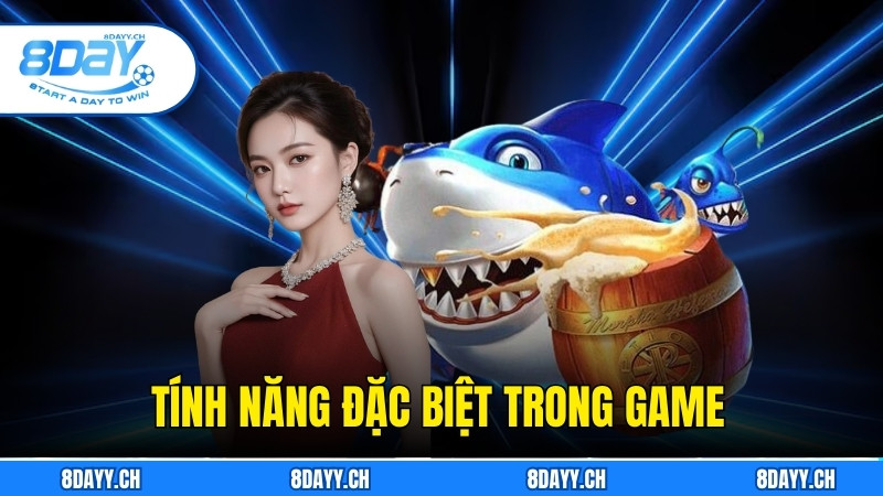 Bắn Cá Hải Vương – Siêu Phẩm Đổi Thưởng Hot Nhất 8DAY tính năng đặc biệt trong game